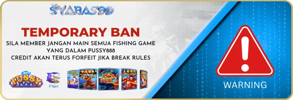 Syabas99 Banner Temporary ban on fishing games.